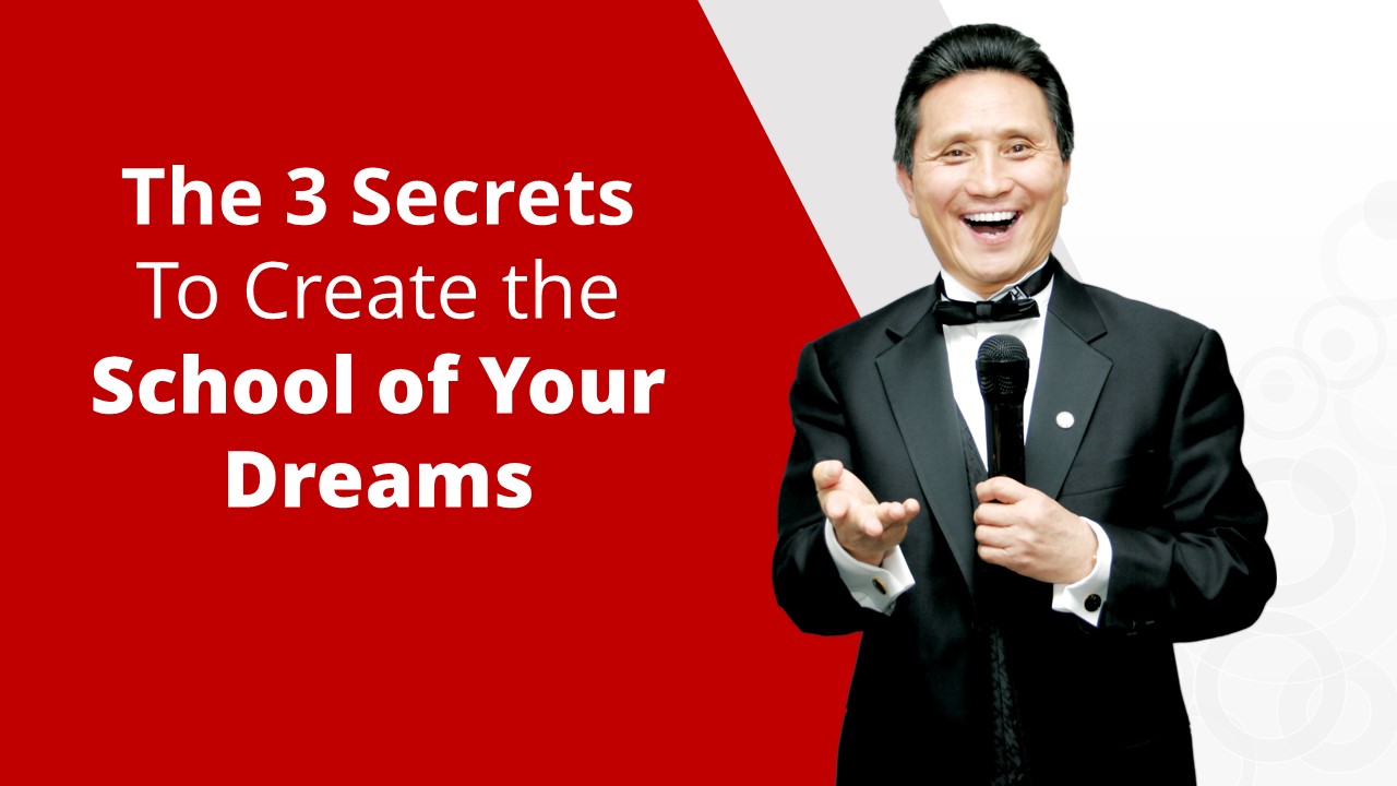 The 3 Secrets to Create the School of Your Dreams
