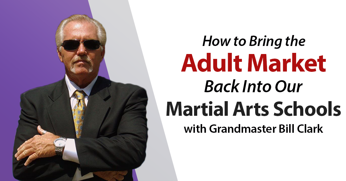How to Bring Back the Adult Market into Our Martial Arts Schools